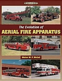 The Evolution of Aerial Fire Apparatus (Paperback)