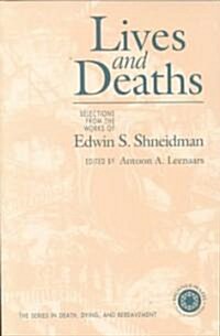 Lives & Deaths: Selections from the Works of Edwin S. Shneidman (Paperback)