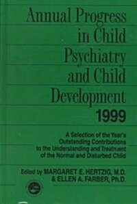 Annual Progress in Child Psychiatry and Child Development 1999 (Hardcover, 1999)