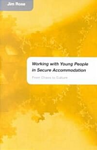 Working With Young People in Secure Accommodation (Paperback)