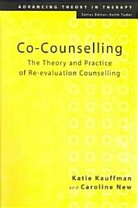 Co-Counselling : The Theory and Practice of Re-Evaluation Counselling (Paperback)