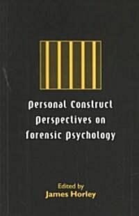 Personal Construct Perspectives on Forensic Psychology (Paperback)