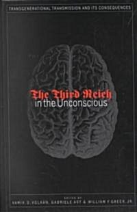 Third Reich in the Unconscious : Transgenerational Transmission and its Consequences (Hardcover)