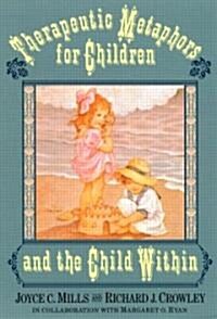 Therapeutic Metaphors for Children and the Child Within (Paperback)