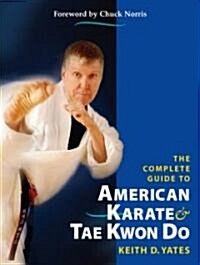 The Complete Guide to American Karate & Tae Kwon Do (Paperback)