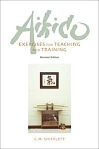 Aikido Exercises for Teaching and Training (Paperback, 2, Revised)