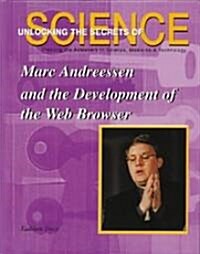 Marc Andreessen and the Development of the Web Browser (Library Binding)