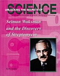 Selman Waksman and the Discovery of the Streptomycin (Library Binding)