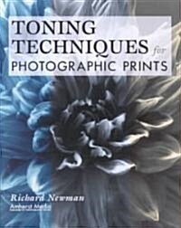 Toning Techniques for Photographic Prints (Paperback)