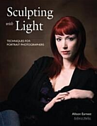 Sculpting with Light: Techniques for Portrait Photographers (Paperback)