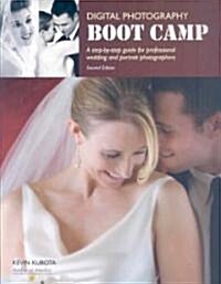 Digital Photography Boot Camp: A Step-By-Step Guide for Professional Wedding and Portrait Photographers (Paperback, 2)