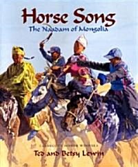 Horse Song: The Naadam of Mongolia (Hardcover)