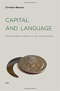 Capital and Language: From the New Economy to the War Economy (Paperback)