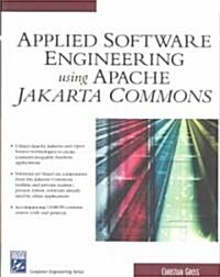 Applied Software Engineering Using Apache Jakarta Commons (Paperback, CD-ROM)