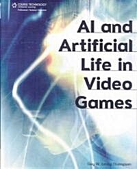 AI and Artificial Life in Video Games (Hardcover)