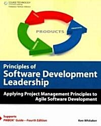 Principles of Software Development Leadership: Applying Project Management Principles to Agile Software Development Leadership (Paperback)