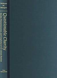 Questionable Charity: Gender, Humanitarianism, and Complicity in U.S. Literary Realism (Paperback)