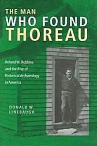 The Man Who Found Thoreau (Hardcover)