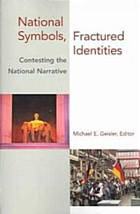 National Symbols, Fractured Identities: Contesting the National Narrative (Paperback)