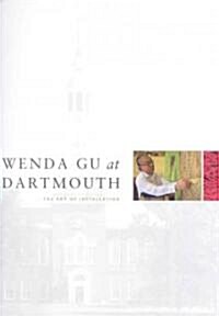 Wenda Gu at Dartmouth (Paperback)