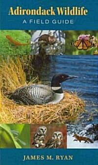 Adirondack Wildlife: A Field Guide (Paperback, New)