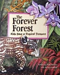 The Forever Forest: Kids Save a Tropical Treasure (Hardcover)