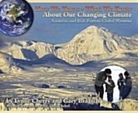 How We Know What We Know About Our Changing Climate: Scientists and Kids Explore Global Warming (Hardcover)