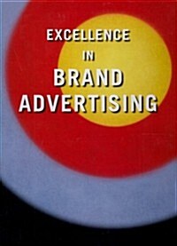 Excellence in Brand Advertising (Hardcover)