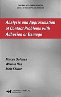 Analysis and Approximation of Contact Problems with Adhesion or Damage (Hardcover)