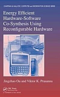 Energy Efficient Hardware-Software Co-Synthesis Using Reconfigurable Hardware (Hardcover)