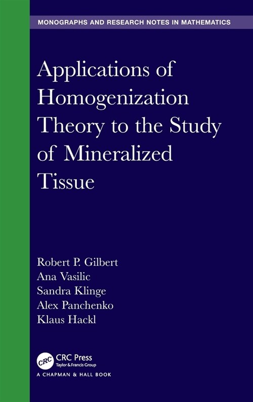 Applications of Homogenization Theory to the Study of Mineralized Tissue (Hardcover)