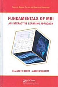 Fundamentals of MRI: An Interactive Learning Approach (Hardcover)