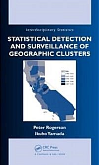 Statistical Detection and Surveillance of Geographic Clusters (Hardcover, 1st)