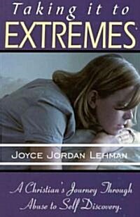 Taking It to Extremes (Paperback)