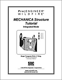Pro/Engineer Wildfire Mechanica Structure Tutorial (Paperback)