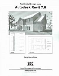 Residential Design Using Autodesk Revit 7.0 (Paperback)