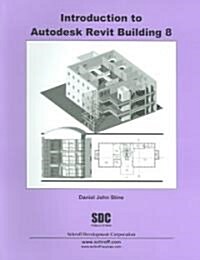 Introduction to Autodesk Revit Building 8 (Paperback)