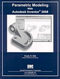 Parametric Modeling With Autodesk Inventor 2008 (Paperback)
