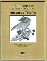 Pro/ENGINEER Wildfire 4.0 Advanced Tutorial (Paperback)