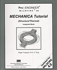 Pro/ENGINEER Wildfire 4.0 Mechanica Tutorial (Paperback)