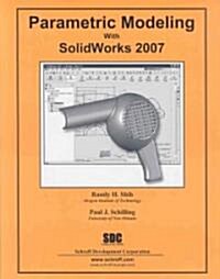 Parametric Modeling With Solidworks 2007 (Paperback)