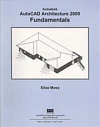 Autodesk AutoCAD Architecture 2009 Fundamentals (Paperback)