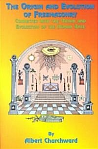 The Origin and Evolution of Freemasonry (Paperback)