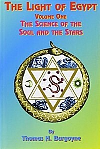 The Light of Egypt: Volume One, the Science of the Soul and the Stars (Paperback, 5)