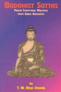 Buddhist Suttas: Major Scriptural Writings from Early Buddhism (Paperback)