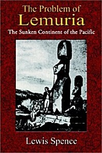 The Problem of Lemuria: The Sunken Continent of the Pacific (Paperback)