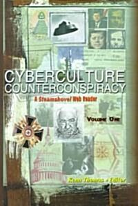 Cyberculture Counterconspiracy: A Steamshovel Web Reader, Volume One (Paperback)