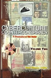Cyberculture Counterconspiracy: A Steamshovel Press Web Reader, Volume Two (Paperback)