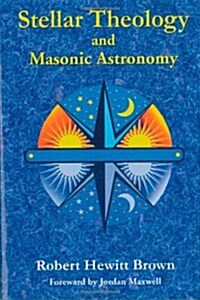 Stellar Theology and Masonic Astronomy (Paperback)