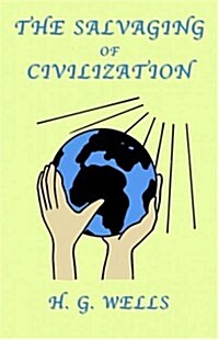 The Salvaging of Civilization: A Probable Future of Mankind (Paperback)